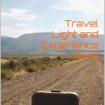 Travel Light and Experience More